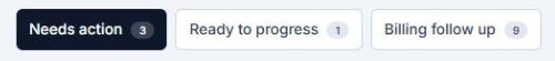 Three Queue tabs labeled Needs action, Ready to progress, and Billing follow up